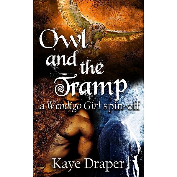 Wendigo Girl: Owl and the Tramp (A Wendigo Girl Spin-off), Kaye Draper