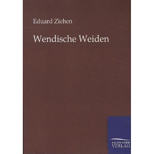 Wendische Weiden, Eduard Ziehen