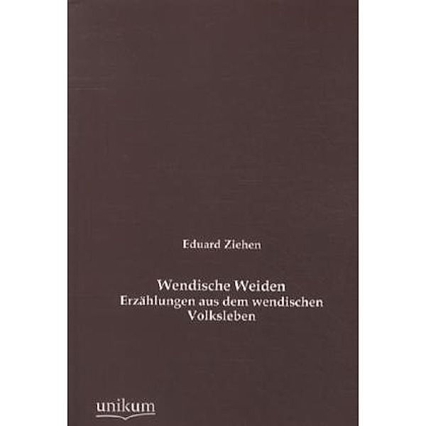 Wendische Weiden, Eduard Ziehen