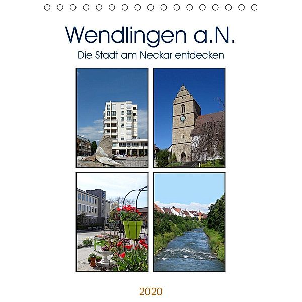 Wendlingen a.N. - Die Stadt am Neckar entdecken (Tischkalender 2020 DIN A5 hoch), Klaus-Peter Huschka