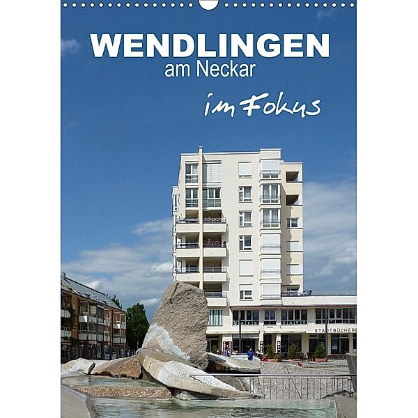 Wendlingen am Neckar im Fokus (Wandkalender 2020 DIN A3 hoch), Klaus-Peter Huschka