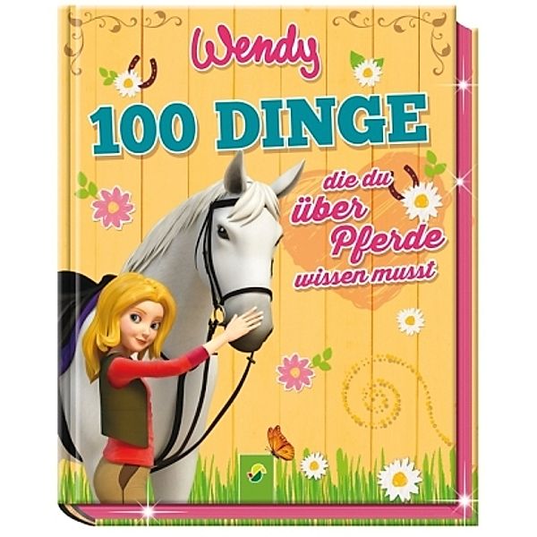 Wendy - 100 Dinge, die du über Pferde wissen musst, Anja Schriever