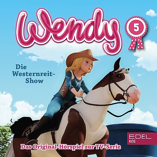 Wendy - 5 - Folge 5: Die Westernreit-Show / Das argwöhnische Pferd (Das Original-Hörspiel zur TV-Serie), Susanne Sternberg