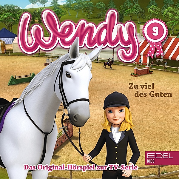 Wendy - 9 - Folge 9: Zu viel des Guten / Mehr Schein als sein (Das Original-Hörspiel zur TV-Serie), Susanne Sternberg