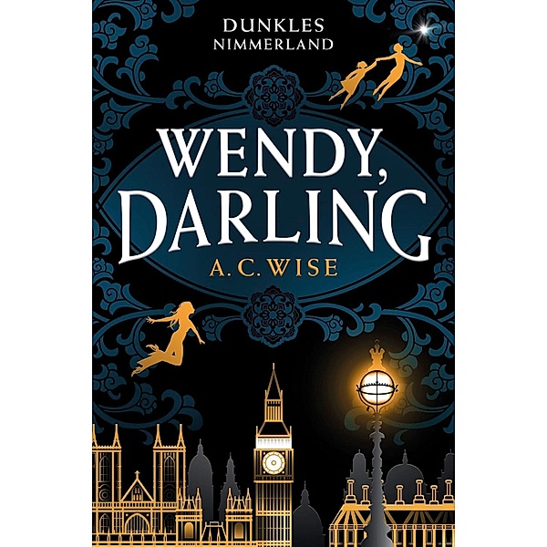 Wendy, Darling - Dunkles Nimmerland / Dunkles Nimmerland, A. C. Wise