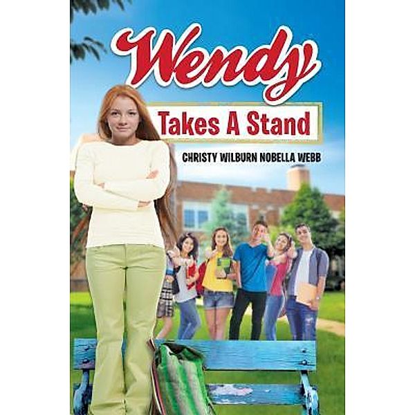 Wendy Takes A Stand / Stratton Press, Christy Wilburn Nobella Webb