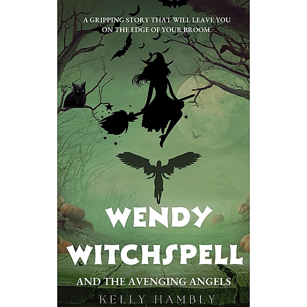 Wendy Witchspell and The Avenging Angels / Wendy Witchspell, Kelly Hambly
