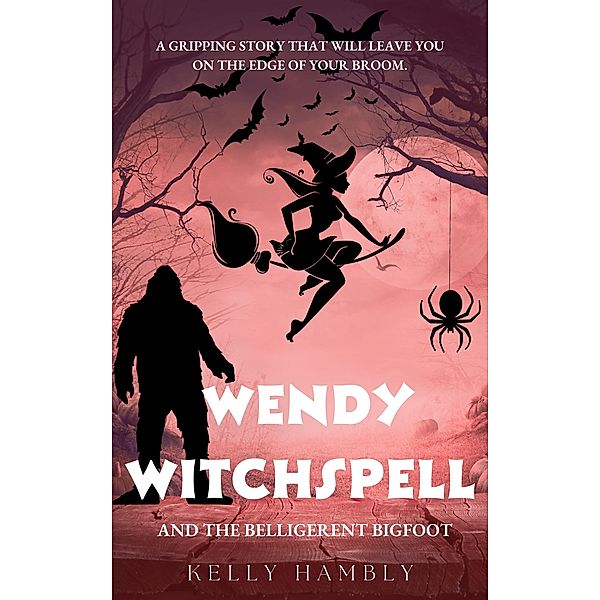 Wendy Witchspell and the Belligerent Bigfoot / Wendy Witchspell, Kelly Hambly