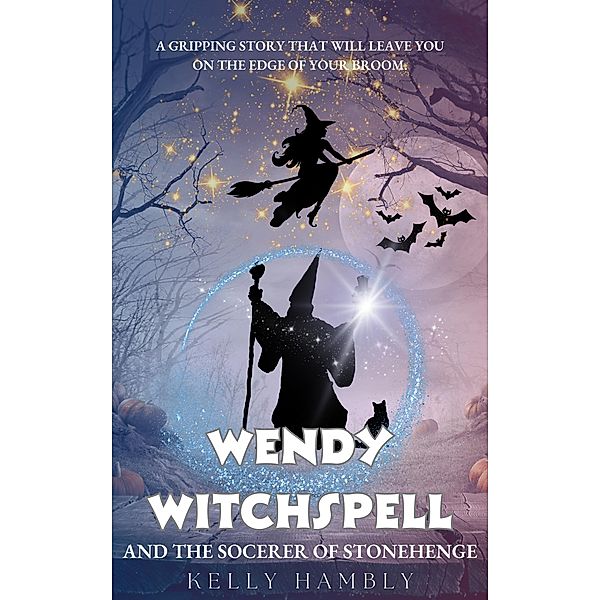 Wendy Witchspell and the Socerer of Stonehenge / Wendy Witchspell, Kelly Hambly