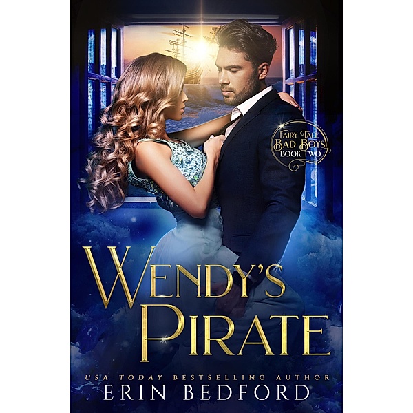 Wendy's Pirate (Fairy Tale Bad Boys, #2) / Fairy Tale Bad Boys, Erin Bedford