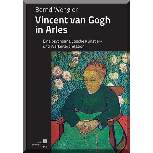 Wengler, B: Vincent van Gogh in Arles, Bernd Wengler