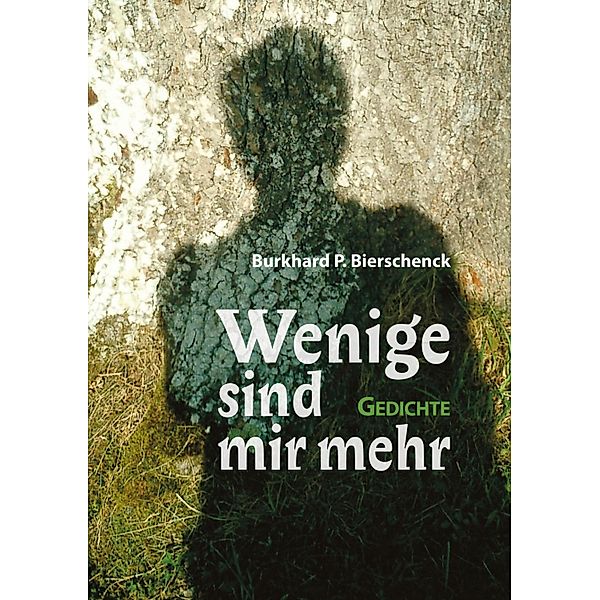 Wenige sind mir mehr / P&L Edition, Burkhard P. Bierschenck