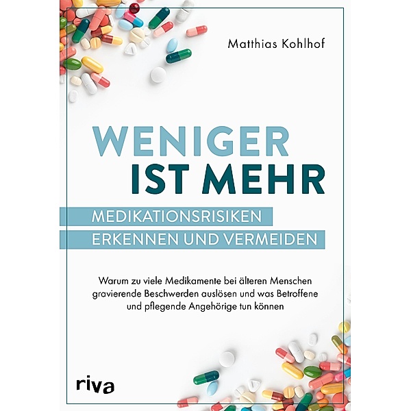 Weniger ist mehr - Medikationsrisiken erkennen und vermeiden, Matthias Kohlhof
