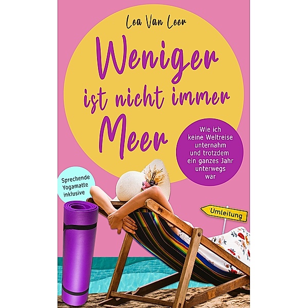Weniger ist nicht immer Meer / Weniger-Meer-Trilogie Bd.1, Lea van Leer