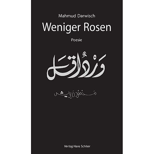 Weniger Rosen, Mahmud Darwisch