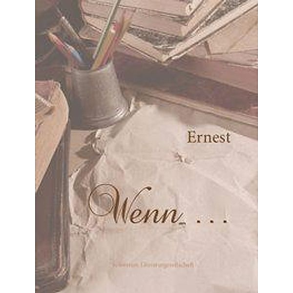 Wenn, Ernest