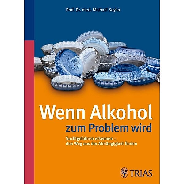 Wenn Alkohol zum Problem wird, Michael Soyka