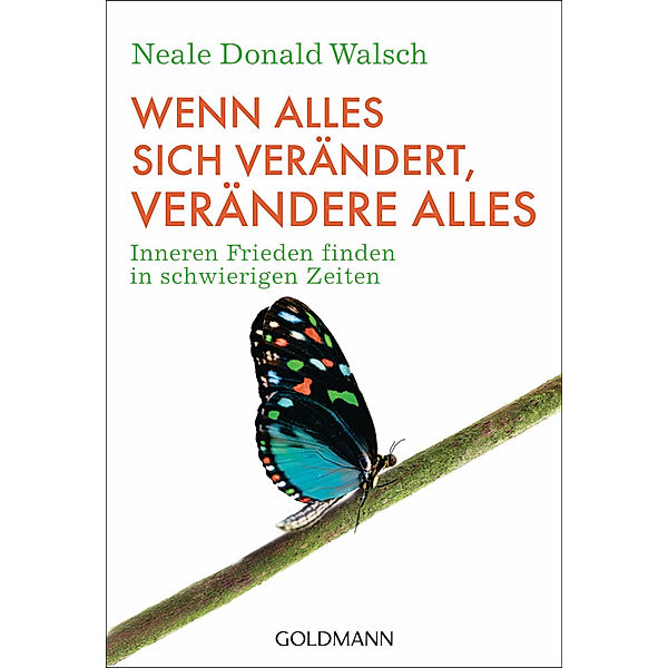 Wenn alles sich verändert, verändere alles, Neale Donald Walsch