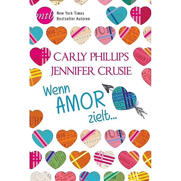Wenn Amor zielt ... / New York Times Bestseller Autoren Romance, Jennifer Crusie, Carly Phillips