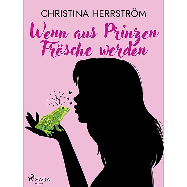 Wenn aus Prinzen Frösche werden, Christina Herrström