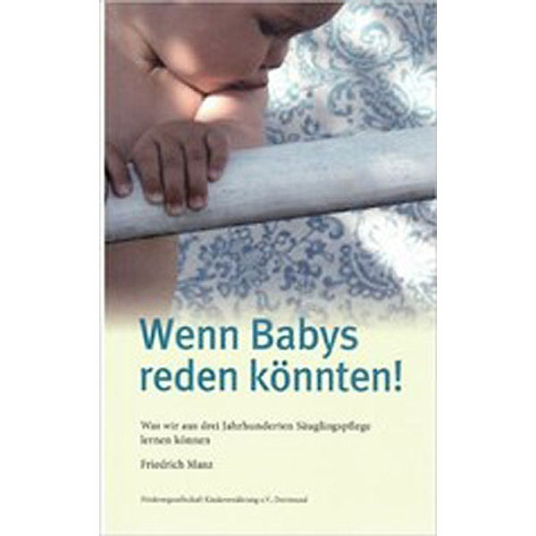 Wenn Babys reden könnten!, Friedrich Manz
