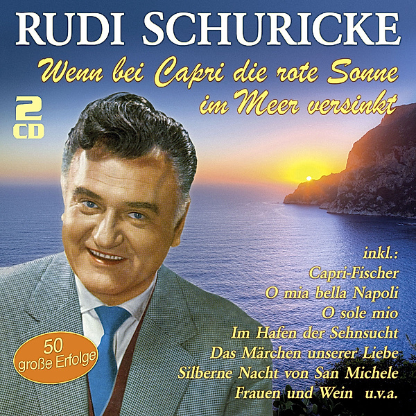 Wenn bei Capri die rote Sonne im Meer versinkt, Rudi Schuricke