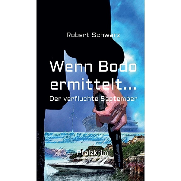 Wenn Bodo ermittelt..., Robert Schwarz
