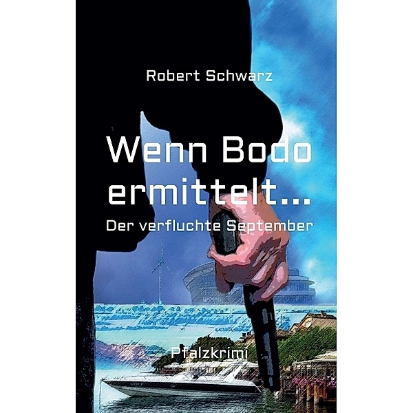 Wenn Bodo ermittelt..., Robert Schwarz