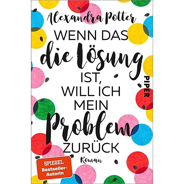 Wenn das die Lösung ist, will ich mein Problem zurück, Alexandra Potter