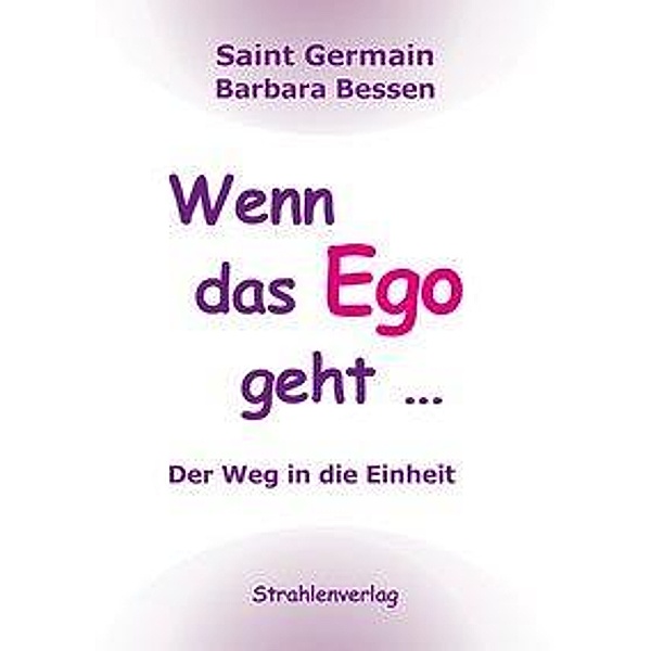 Wenn das Ego geht ..., m. 1 Beilage, Barbara Bessen