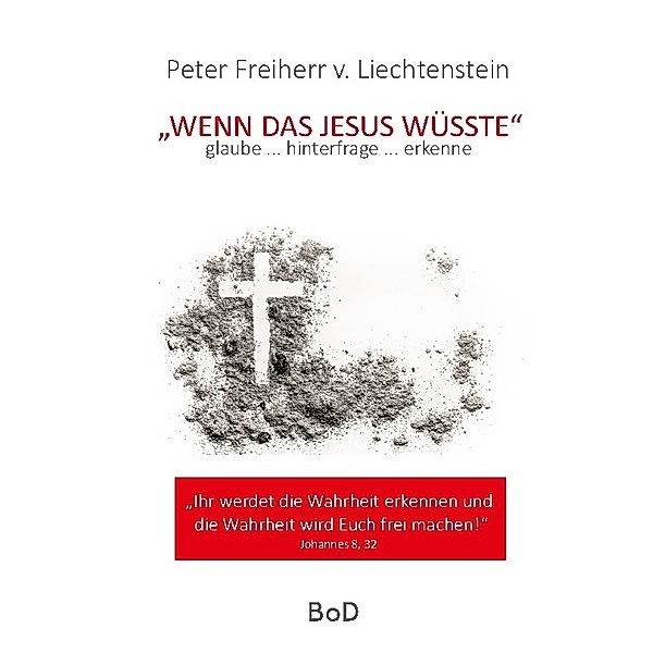 Wenn das Jesus wüsste, Peter Freiherr von Liechtenstein