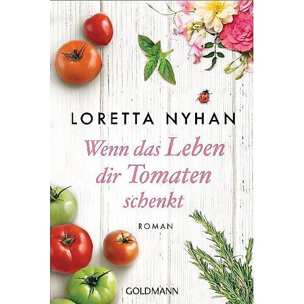 Wenn das Leben dir Tomaten schenkt, Loretta Nyhan