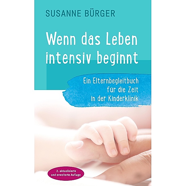Wenn das Leben intensiv beginnt, Susanne Bürger
