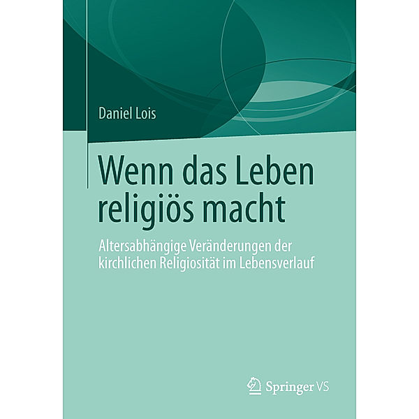 Wenn das Leben religiös macht, Daniel Lois