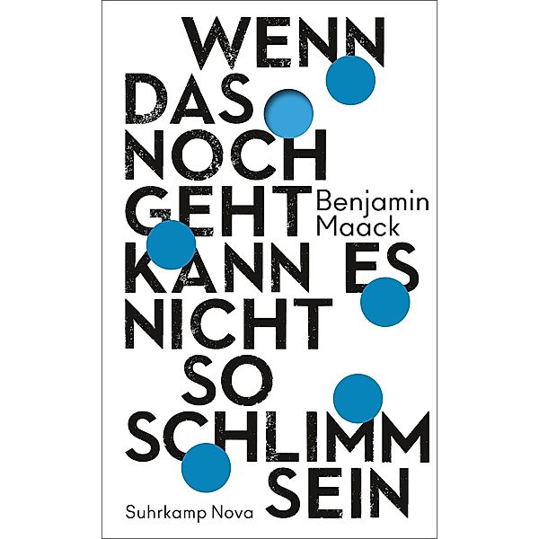 Wenn das noch geht, kann es nicht so schlimm sein / suhrkamp taschenbücher Allgemeine Reihe Bd.5073, Benjamin Maack