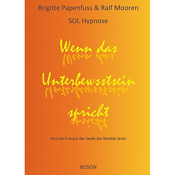 Wenn das Unterbewusstsein spricht, Brigitte Papenfuss, Ralf Mooren