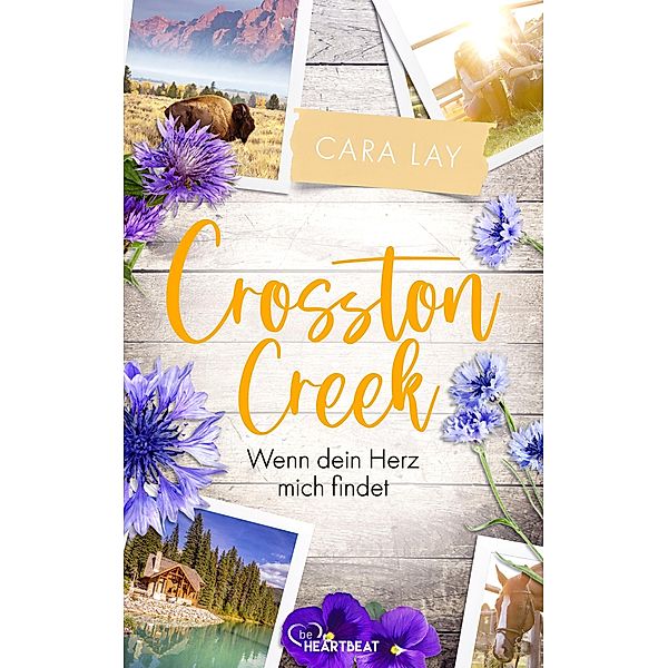 Wenn dein Herz mich findet / Crosston Creek Bd.3, Cara Lay