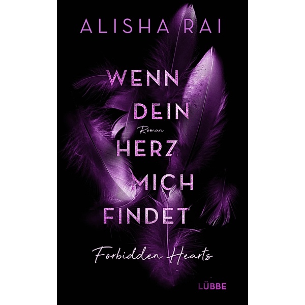 Wenn dein Herz mich findet / Forbidden Hearts Bd.3, Alisha Rai