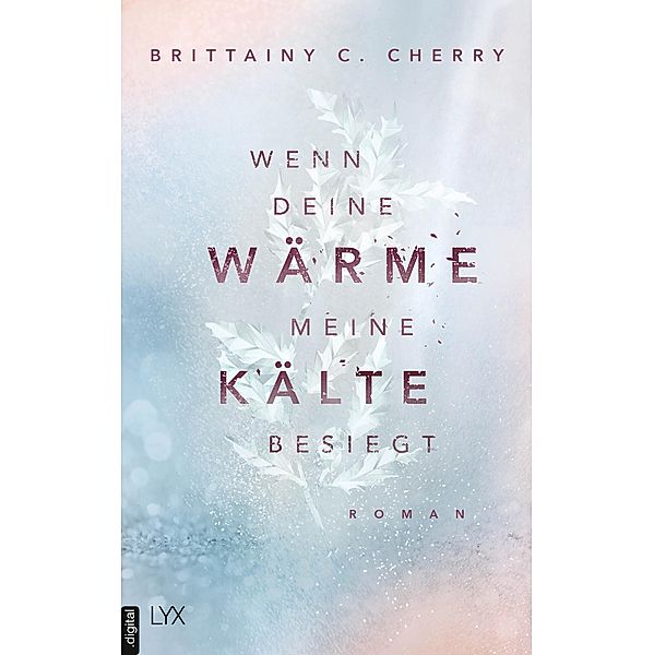 Wenn deine Wärme meine Kälte besiegt / Coldest Winter Bd.1, Brittainy C. Cherry