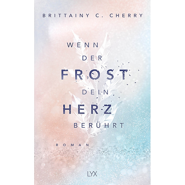 Wenn der Frost dein Herz berührt / Coldest Winter Bd.2, Brittainy C. Cherry