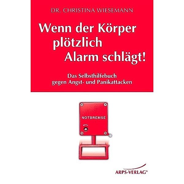 Wenn der Körper plötzlich Alarm schlägt! / ARPS-VERLAG Ltd., Christina Wiesemann