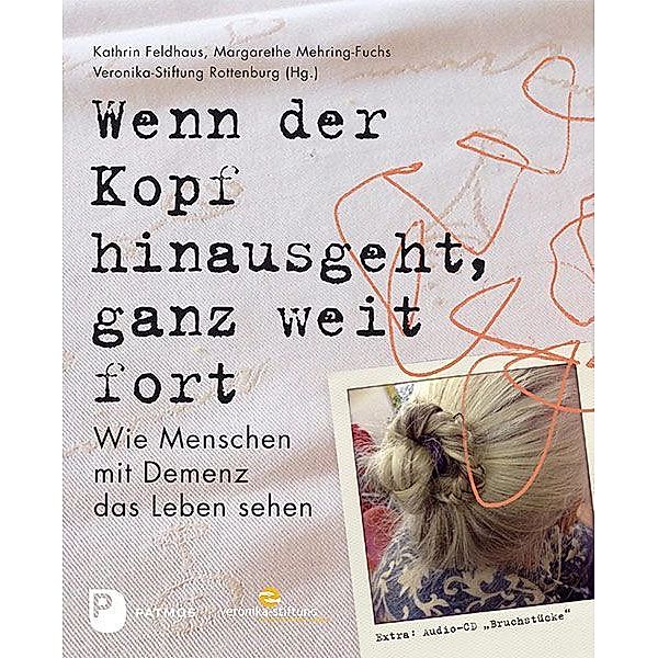 Wenn der Kopf hinausgeht, ganz weit fort, Kathrin Feldhaus, Margarethe Mehring-Fuchs