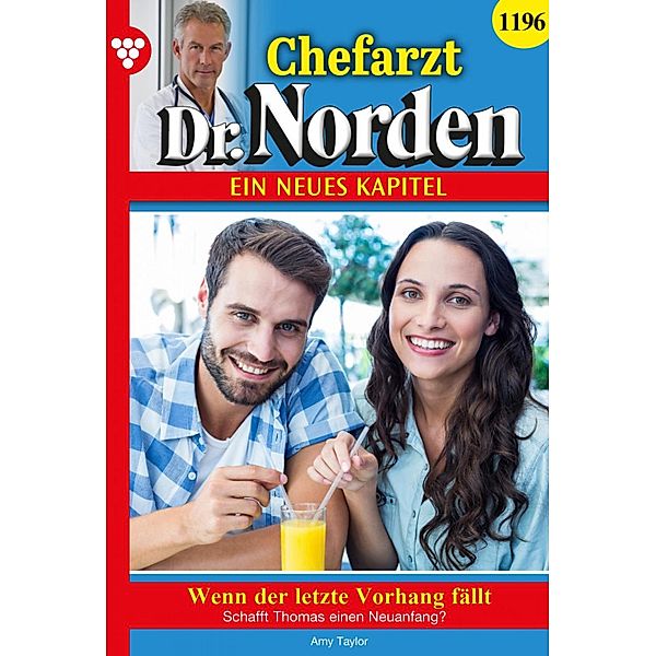 Wenn der letzte Vorhang fällt / Chefarzt Dr. Norden Bd.1196, Amy Taylor