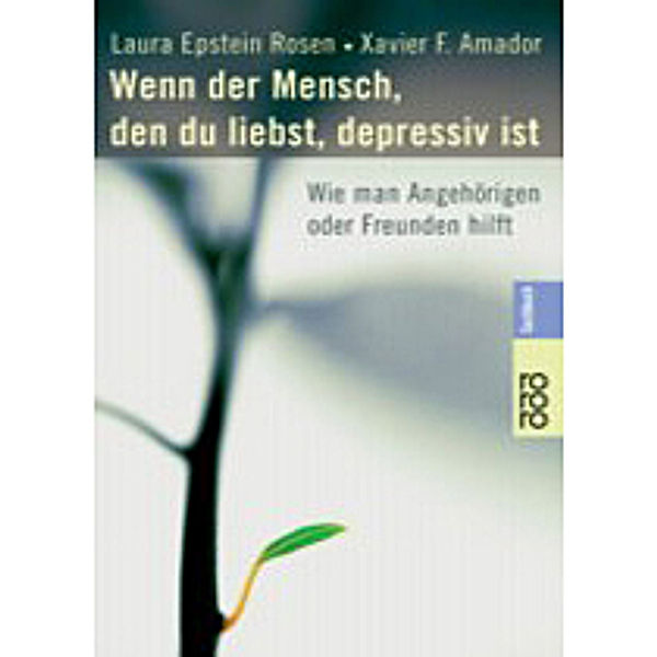 Wenn der Mensch, den du liebst, depressiv ist, Laura Epstein Rosen, Xavier F. Amador