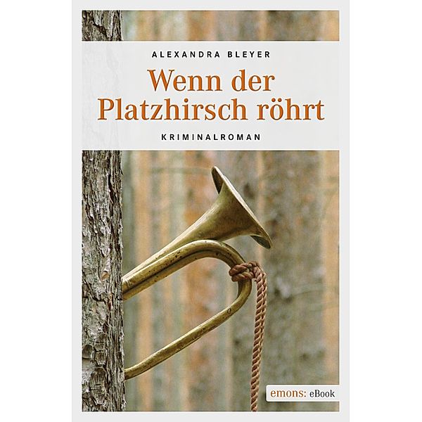 Wenn der Platzhirsch röhrt / Sepp Flattacher Bd.2, Alexandra Bleyer