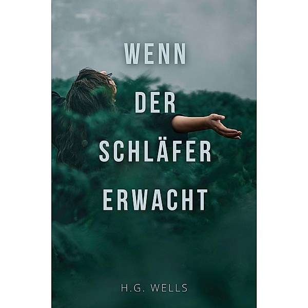 Wenn der Schläfer erwacht, H. G. Wells