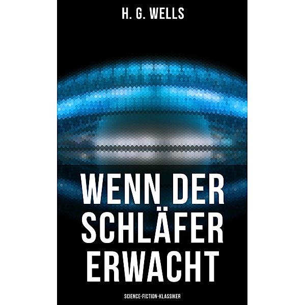 Wenn der Schläfer erwacht (Science-Fiction-Klassiker), H. G. Wells