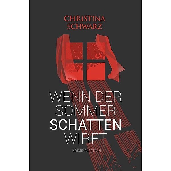 Wenn der Sommer Schatten wirft, Christina Schwarz