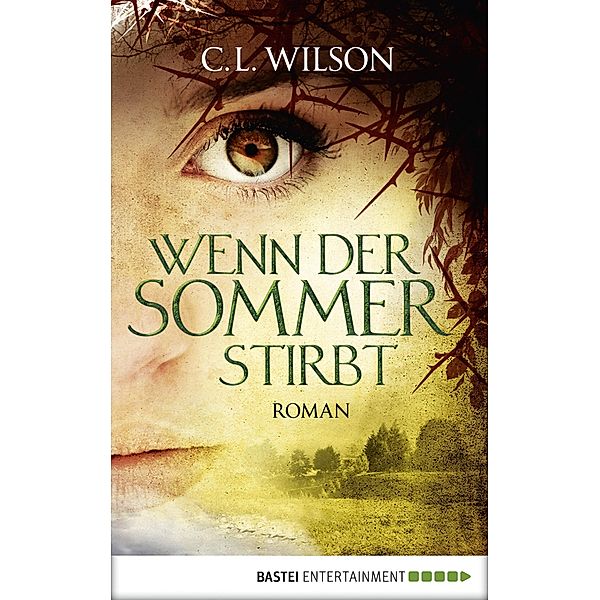 Wenn der Sommer stirbt / Mystral Bd.2, C. L. Wilson