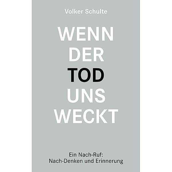 Wenn der Tod uns weckt, Volker Schulte